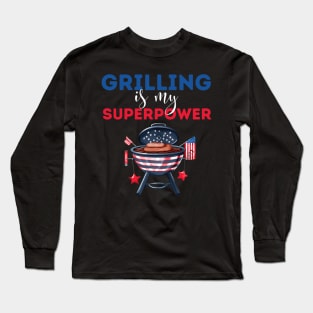 Grilling is my superpower Long Sleeve T-Shirt